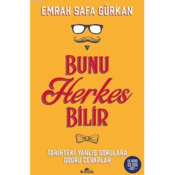 Bunu Herkes Bilir Tarihteki Yanlış Sorulara Doğru Cevaplar - Emrah Safa Gürkan