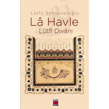La Havle; Lütfi Divanı - Lütfü Şehsuvaroğlu