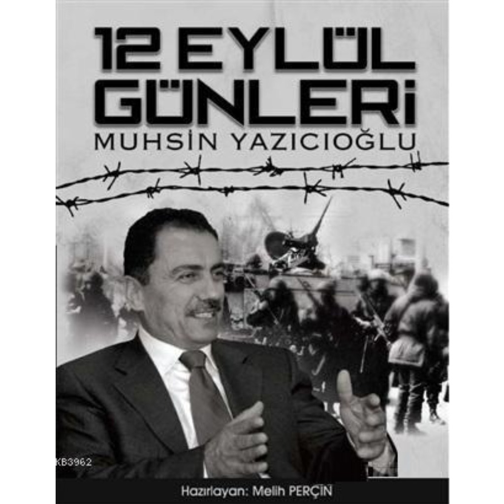 12 Eylül Günleri Muhsin Yazıcıoğlu - Melih Perçin - Melih Perçin
