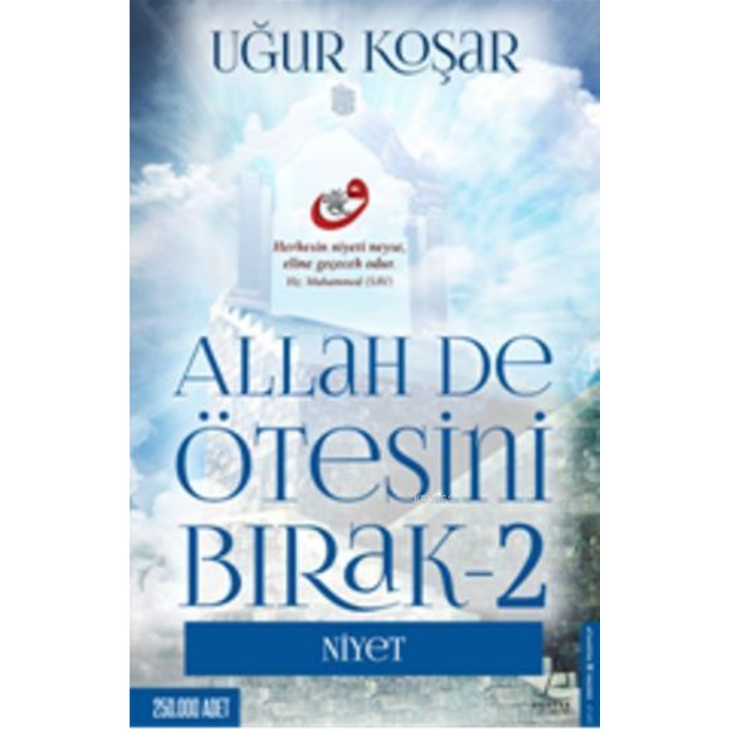 Allah De Ötesini Bırak 2; Niyet - Uğur Koşar - Uğur Koşar