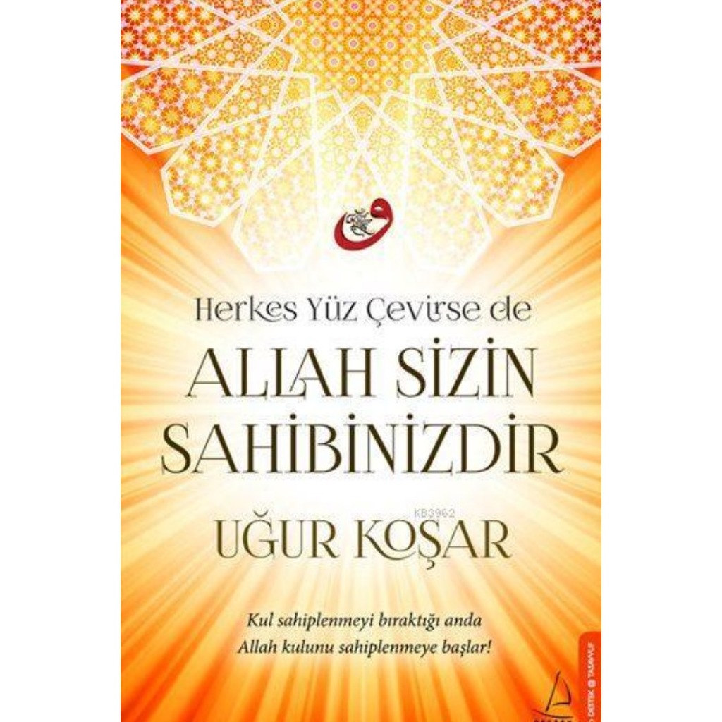Allah Sizin Sahibinizdir; Herkes Yüz Çevirse de - Uğur Koşar - Uğur Koşar