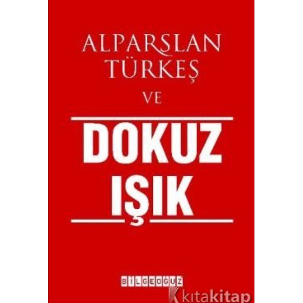 Alparslan Türkeş ve Dokuz Işık - Alparslan Türkeş - Alparslan Türkeş
