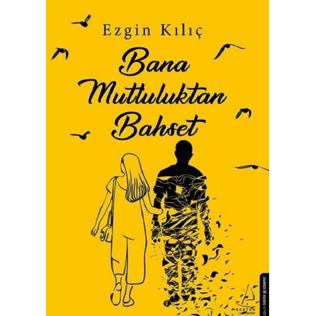 Bana Mutluluktan Bahset - Ezgin Kılıç - Dilek Çınar
