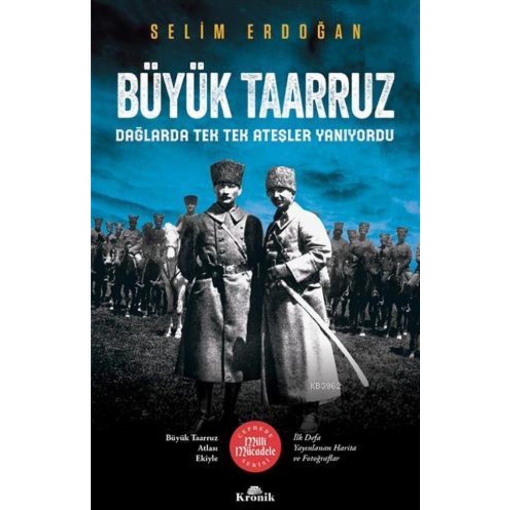 Büyük Taarruz; Dağlarda Tek Tek Ateşler Yanıyordu - Selim Erdoğan - Selim Erdoğan