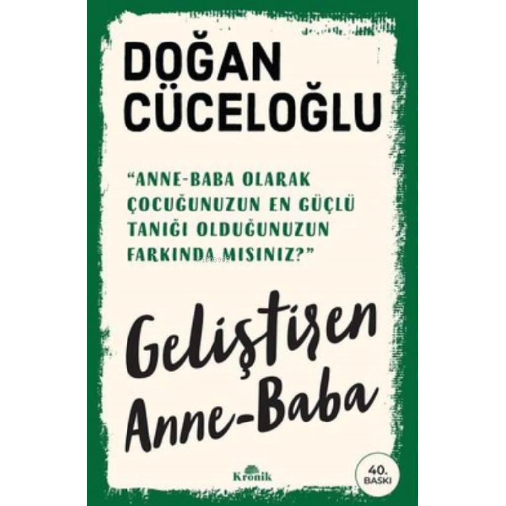Geliştiren Anne - Baba - Doğan Cüceloğlu - Doğan Cüceloğlu