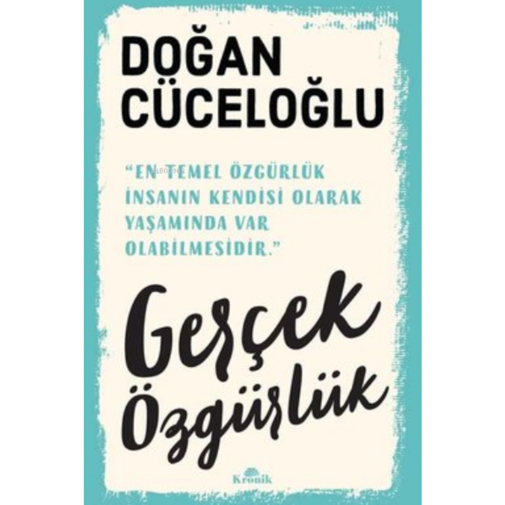 Gerçek Özgürlük - Doğan Cüceloğlu - Doğan Cüceloğlu