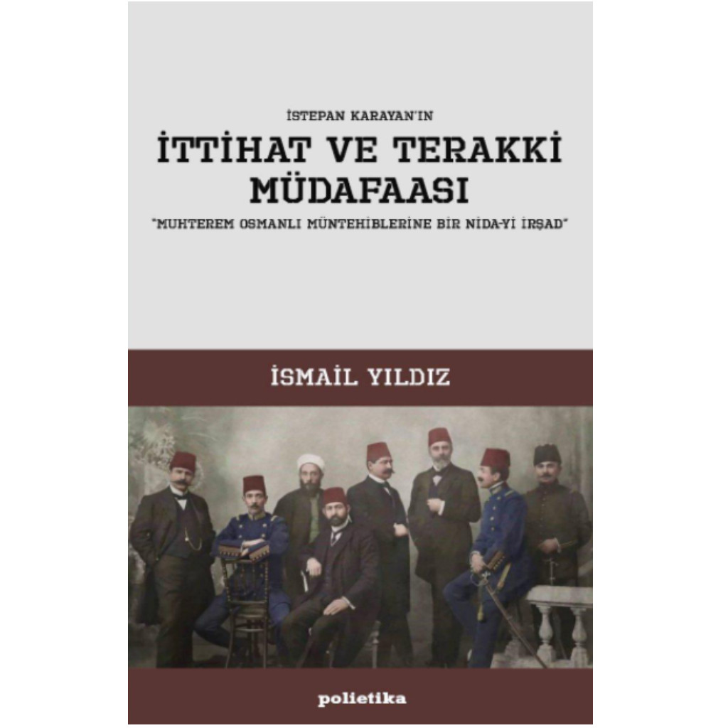 İttihat ve Terakki Müdafaası - İsmail Yıldız - Dr. İsmail Yıldız