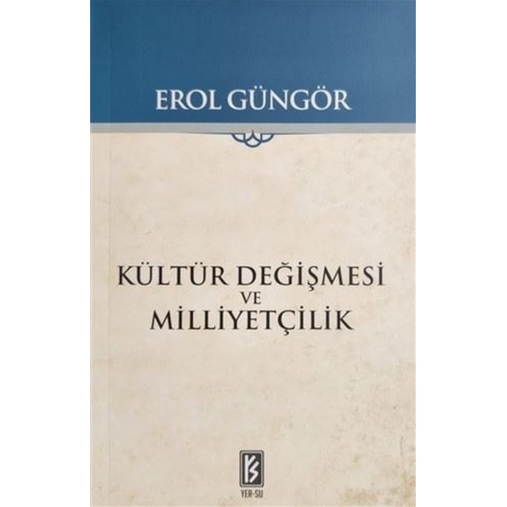 Kültür Değişmesi ve Milliyetçilik - Erol Güngör - Erol Güngör
