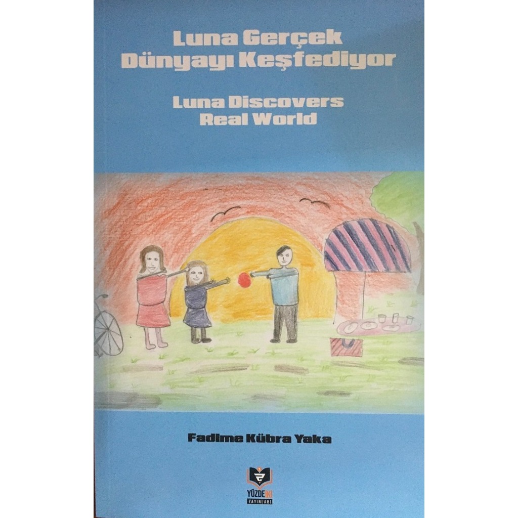 Luna Gerçek Dünyayı Keşfediyor / Luna Discovers Real World - Fadime Kübra Yaka - Fadime Kübra Yaka
