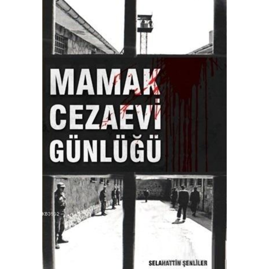 Mamak Cezaevi Günlüğü - Selahattin Şenliler - Selahattin Şenliler