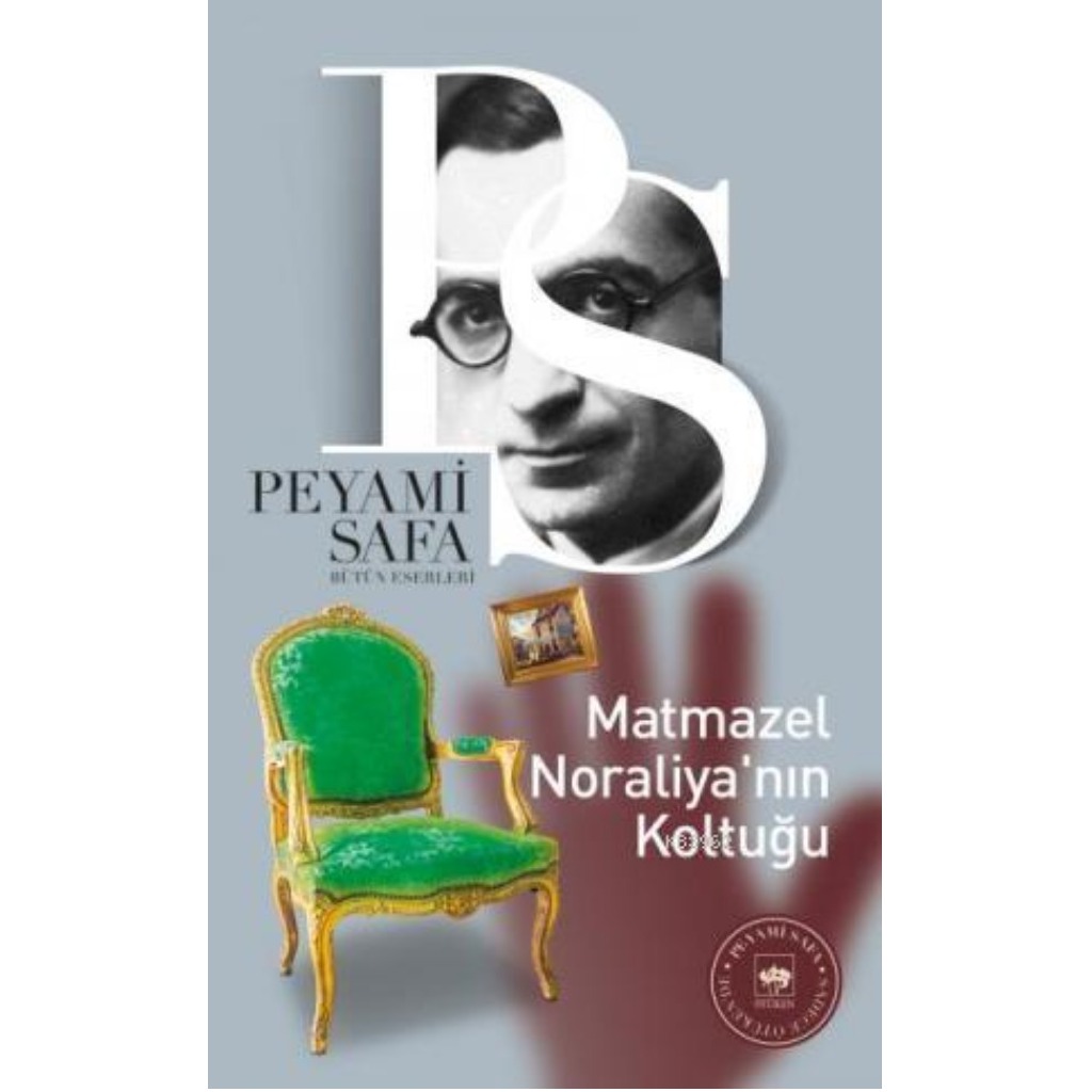 Matmazel Noraliya'nın Koltuğu - Peyami Safa - Peyami Safa