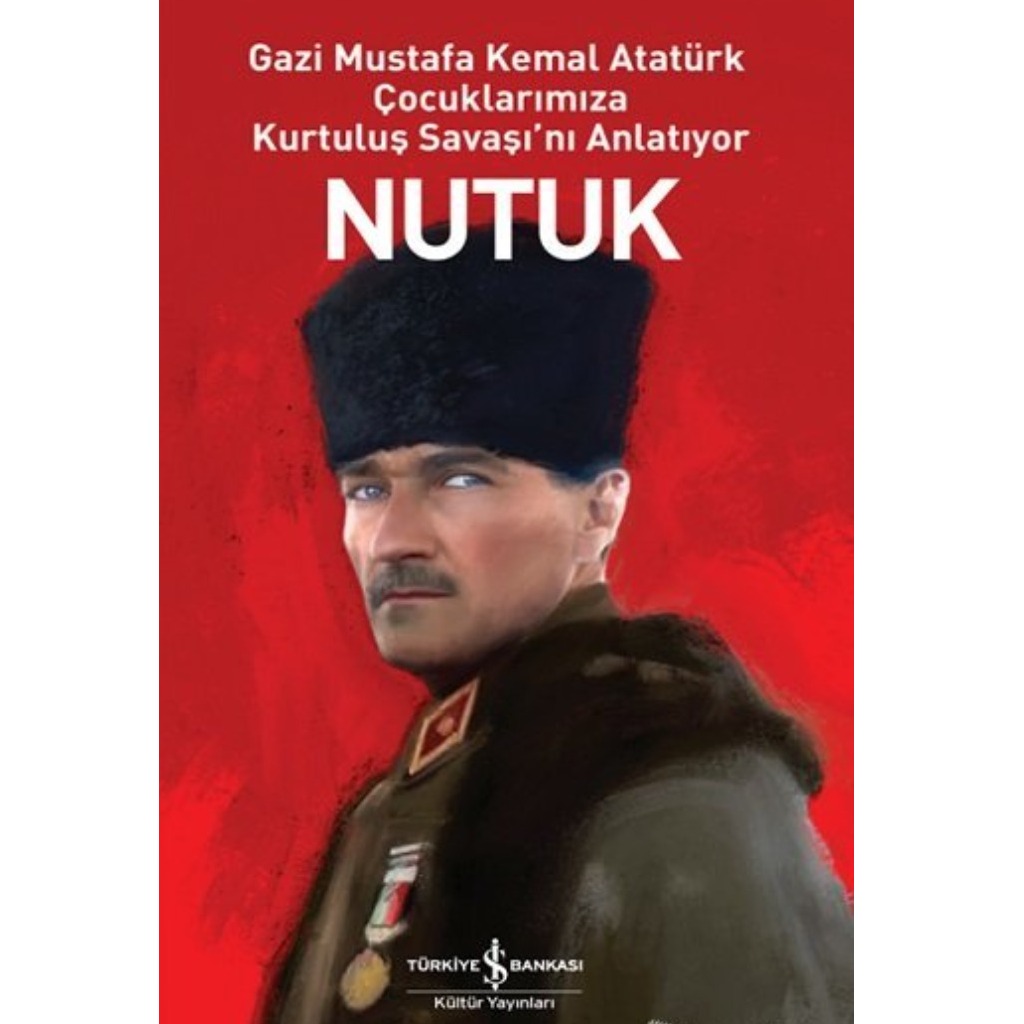 Nutuk - Mustafa Kemal Atatürk - Mustafa Kemal Atatürk