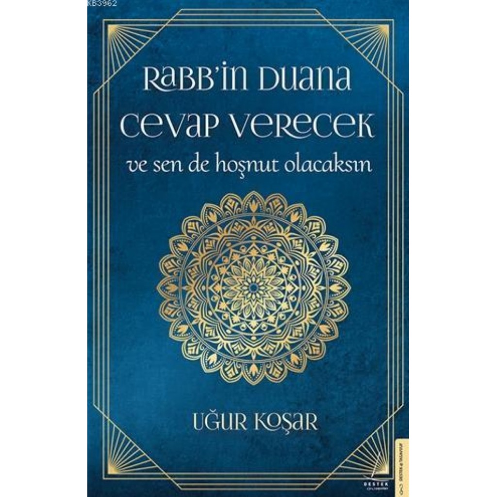 Rabb'in Duana Cevap Verecek ve Sen de Hoşnut Olacaksın - Uğur Koşar - Uğur Koşar