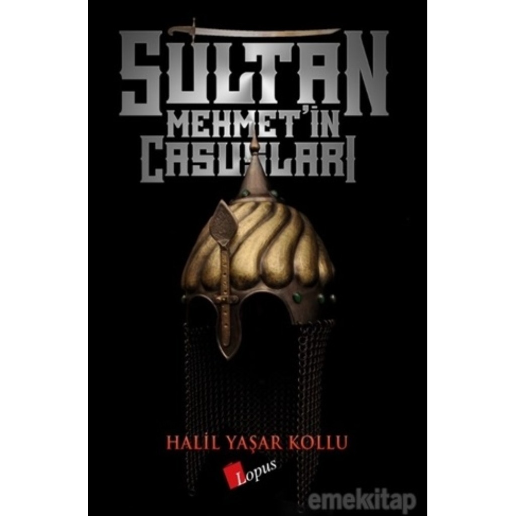 Sultan Mehmet’in Casusları - Halil Yaşar Kollu - Halil Yaşar Kollu