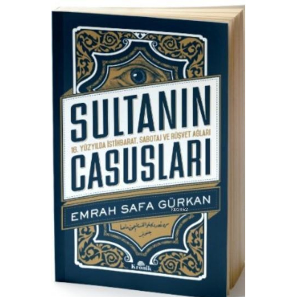 Sultanın Casusları; 16. Yüzyılda İstihbarat - Emrah Safa Gürkan - Emrah Safa Gürkan
