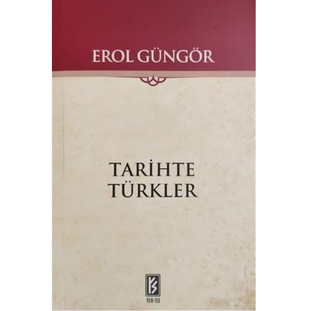 Tarihte Türkler - Erol Güngör - Erol Güngör