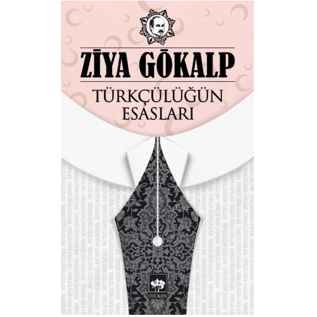 Türkçülüğün Esasları - Ziya Gökalp - Dilek Çınar