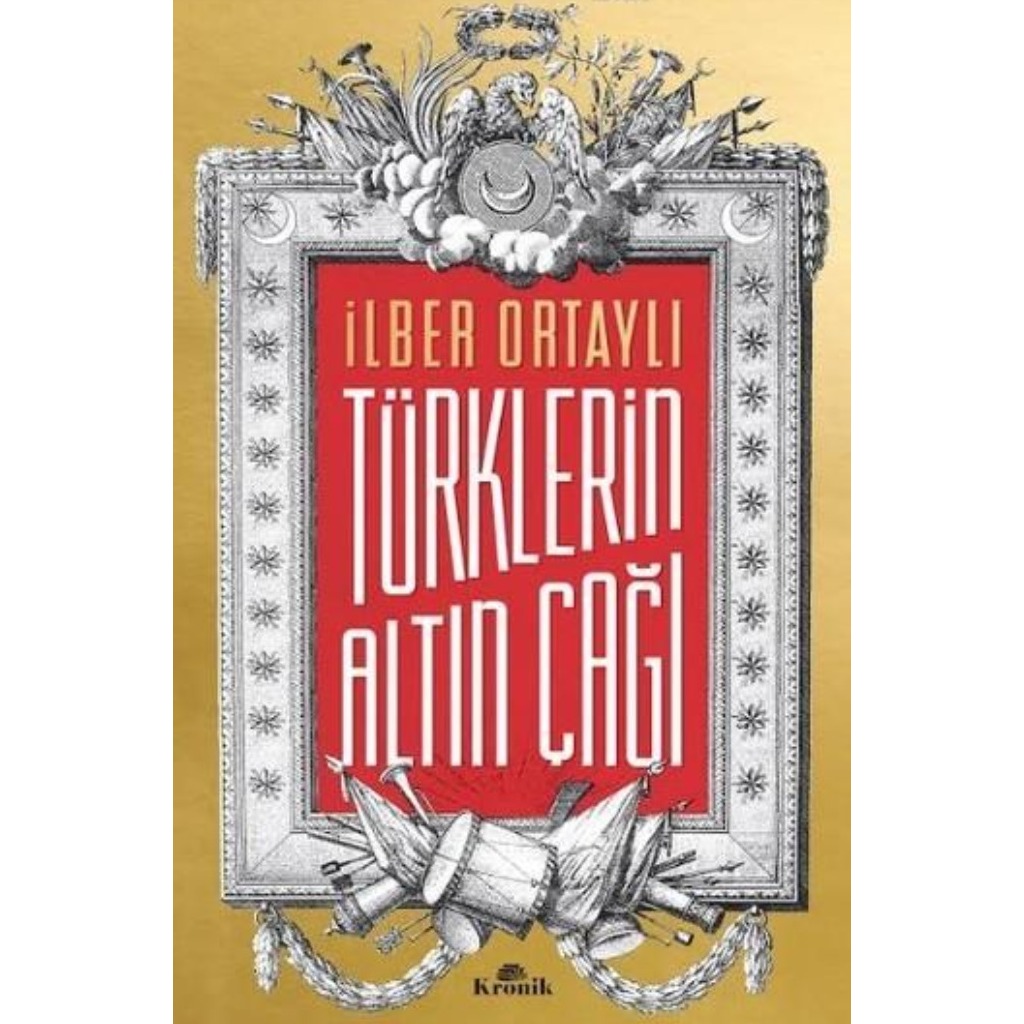 Türklerin Altın Çağı - İlber Ortaylı - İlber Ortaylı