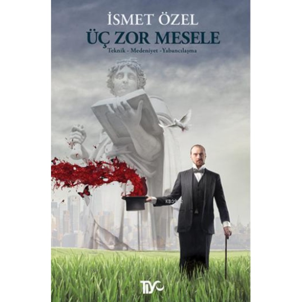 Üç Zor Mesele - İsmet Özel - İsmet Özel