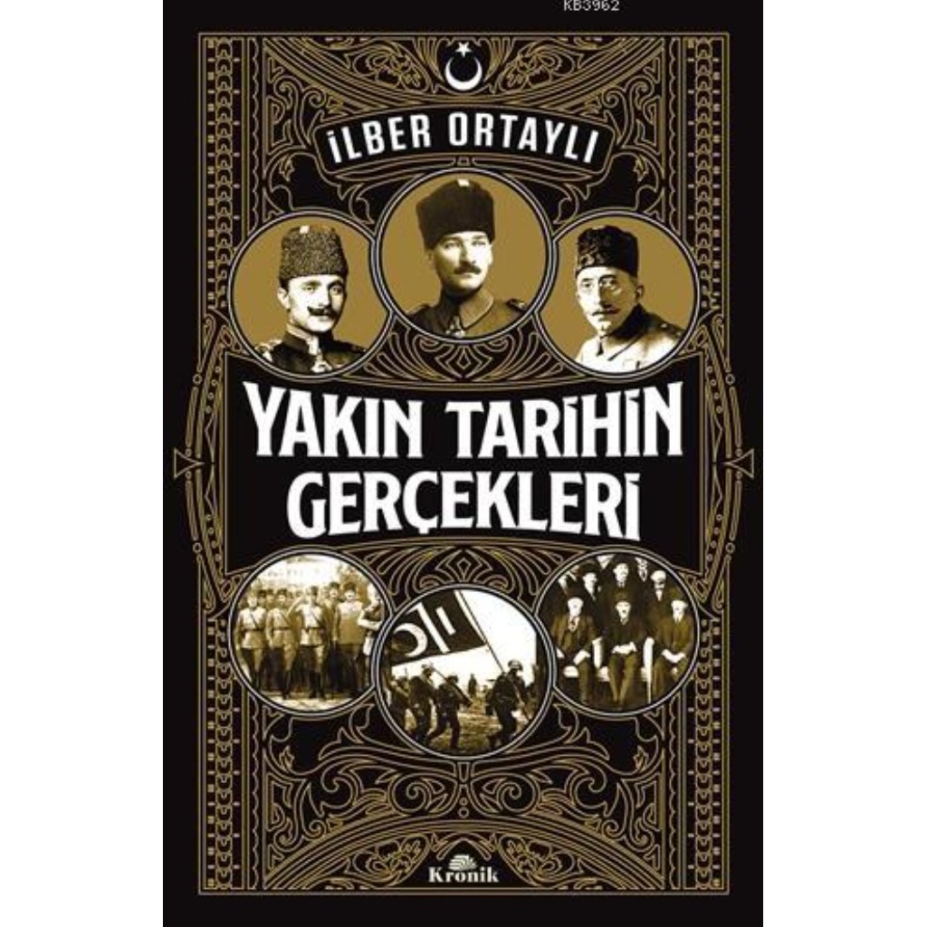 Yakın Tarihin Gerçekleri - İlber Ortaylı - İlber Ortaylı